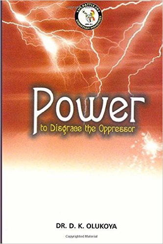 Power To Disgrace The Oppressors PB - D K Olukoya